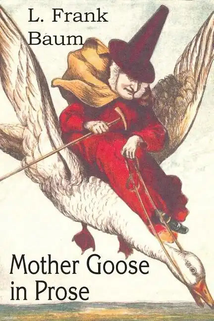 Mother Goose in Prose - Paperback