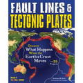 Fault Lines & Tectonic Plates: Discover What Happens When the Earth's Crust Moves with 25 Projects - Hardcover