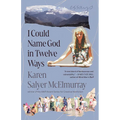 I Could Name God in Twelve Ways: Essays - Paperback