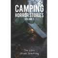 Camping Horror Stories, Volume 3: Strange Encounters with the Unknown - Paperback