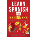 Learn Spanish For Beginners - Learn 80% Of The Language With These 2000 Words! - Hardcover