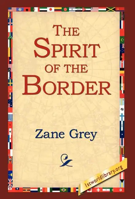 The Spirit of the Border - Hardcover