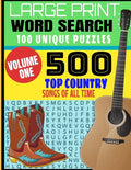 Large Print Word Search 100 Unique Puzzles: Volume One - 500 Top Country Songs of All Time - Decades of Country Musics Best Hits - Makes a Great Gift - Paperback