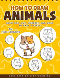 How to Draw Animals: A Fun and Easy Step-by-Step Drawing Book for Kids - Paperback