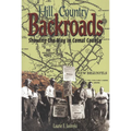 Hill Country Backroads: Showing the Way in Comal County - Paperback