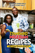Standard Nigerian Recipes and Their Health Benefits - Paperback