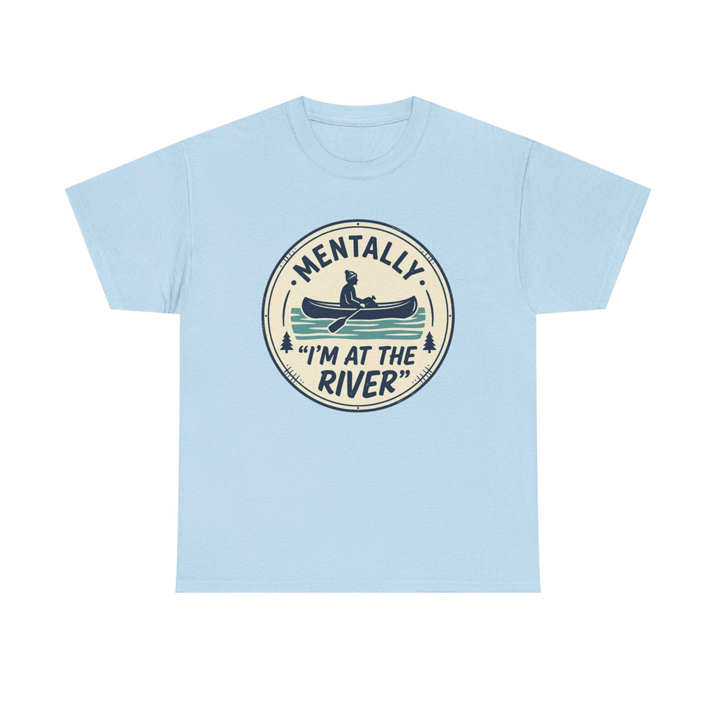 "Mentally I’m At The River" Canoe Graphic Tee