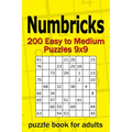 Numbricks puzzle book for adults: 200 Easy to Medium Puzzles 9x9 - Paperback