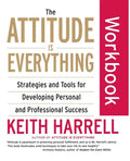The Attitude Is Everything Workbook: Strategies and Tools for Developing Personal and Professional Success - Paperback