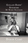 Guillain-Barre' Syndrome: My Worst Nightmare - Paperback