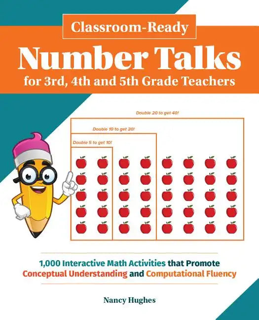 Classroom-Ready Number Talks for Third, Fourth and Fifth Grade Teachers: 1000 Interactive Math Activities That Promote Conceptual Understanding and Co - Paperback