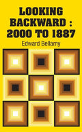 Looking Backward: 2000 to 1887 - Hardcover