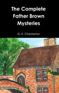The Complete Father Brown Mysteries - Hardcover