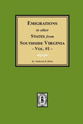 Emigrations to Other States from Southside Virginia - Vol. #1 - Paperback