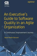 An Executive's Guide to Software Quality in an Agile Organization: A Continuous Improvement Journey - Paperback