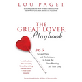 The Great Lover Playbook: 365 Sexual Tips and Techniques to Keep the Fires Burning All Year Long - Paperback