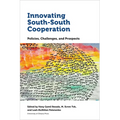 Innovating South-South Cooperation: Policies, Challenges and Prospects - Paperback
