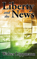 Liberty and the News - Hardcover