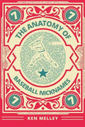 The Anatomy of Baseball Nicknames - Paperback