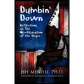 Dumbin' Down: Reflections on the MIS-Education of the Negro - Paperback