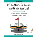 Off the Merry-Go-Round and On With Your Life WORKBOOK - Paperback