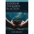 Leadership Standards in Action: The School Principal as Servant-Leader - Paperback