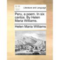 Peru, a Poem. in Six Cantos. by Helen Maria Williams. - Paperback