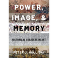 Power, Image, and Memory: Historical Subjects in Art - Hardcover