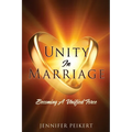 Unity In Marriage: Becoming A Unified Force - Paperback