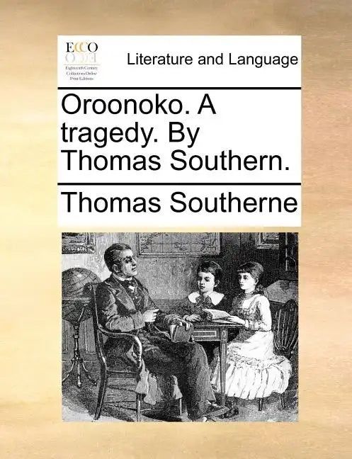 Oroonoko. a Tragedy. by Thomas Southern. - Paperback