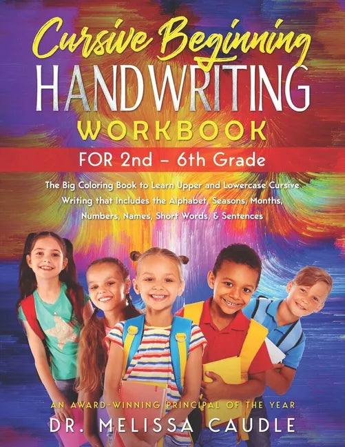 CURSIVE BEGINNING HANDWRITING WORKBOOK for 2nd - 6th GRADE: The Big Coloring Book to Learn Upper and Lowercase Cursive Writing That Includes the Alpha - Paperback
