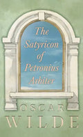 The Satyricon of Petronius Arbiter - Hardcover