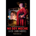 No soy Meche la de Juan Gabriel - Paperback