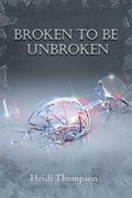 Broken to Be Unbroken - Paperback