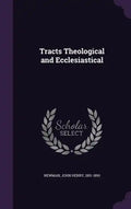 Tracts Theological and Ecclesiastical - Hardcover