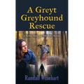 A Greyt Greyhound Rescue: A Rachel Chance and Will Keller Mystery - Paperback