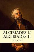 Alcibiades I/Alcibiades II - Paperback
