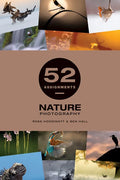 52 Assignments: Nature Photography - Hardcover