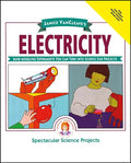 Janice Vancleave's Electricity: Mind-Boggling Experiments You Can Turn Into Science Fair Projects - Paperback