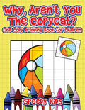Why, Aren't You The Copycat? Grid Copy Drawing Book for Children - Paperback