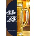 Mindfulness Moderates Impulsivity and Alcohol - Paperback