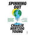 Spinning Out: Climate Change, Mental Health and Fighting for a Better Future - Paperback