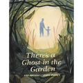 There's a Ghost in the Garden - Hardcover