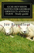 GCSE REVISION NOTES FOR GEORGE ORWELL'S ANIMAL FARM - Study guide: All chapters, page-by-page analysis - Paperback