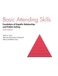 Basic Attending Skills: Foundations of Empathic Relationships and Problem Solving - Hardcover