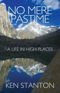 No Mere Pastime: A Life in High Places - Paperback