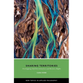 Sharing Territories: Overlapping Self-Determination and Resource Rights - Hardcover