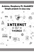 Arduino, Raspberry Pi, NodeMCU Simple projects in easy way - Paperback