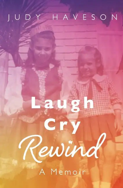 Laugh Cry Rewind: A Memoir - Paperback