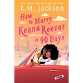How to Marry Keanu Reeves in 90 Days - Paperback